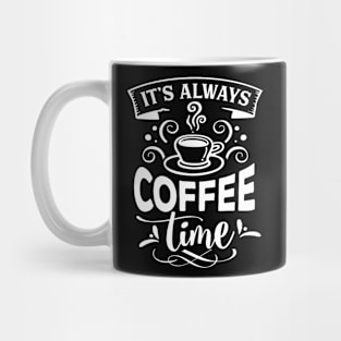 It's Always Coffee Time Mug